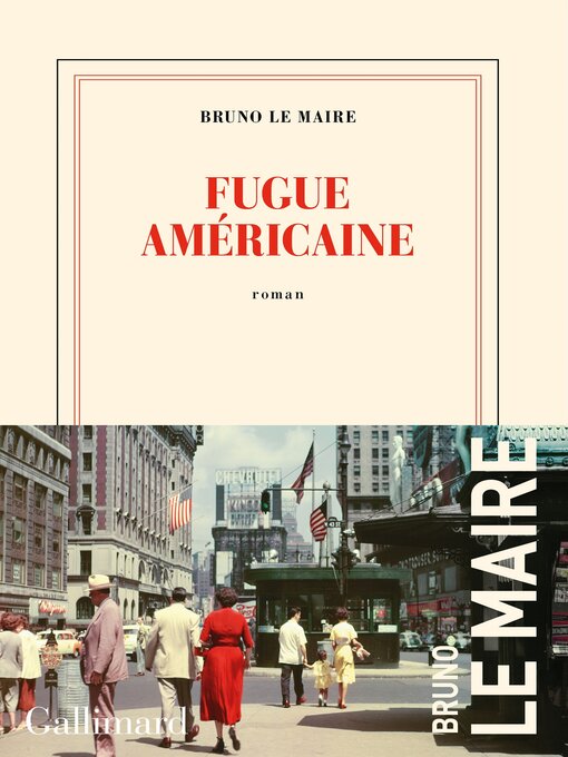 Title details for Fugue américaine by Bruno Le Maire - Available